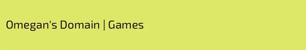 Omegan's Domain | Games